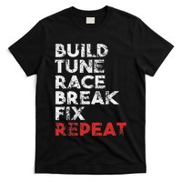 Build Tune Race Break Fix Repeat Car T-Shirt
