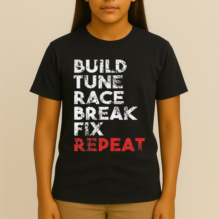Build Tune Race Break Fix Repeat Car T-Shirt