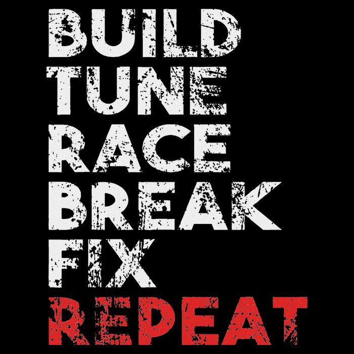 Build Tune Race Break Fix Repeat Car T-Shirt