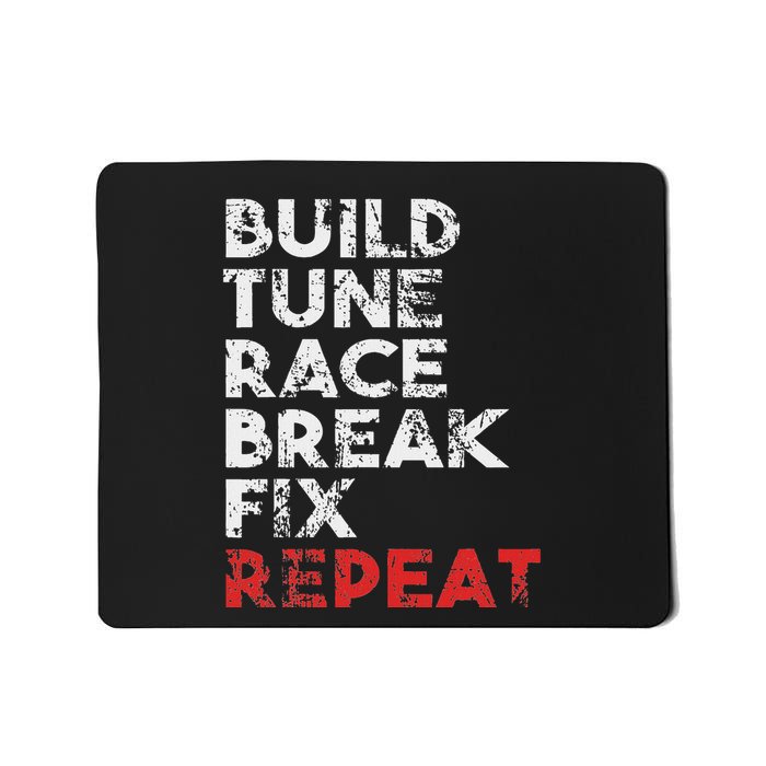 Build Tune Race Break Fix Repeat Car Mousepad