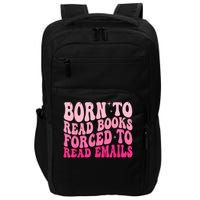 Born To Read Books Forced To Read Emails Groovy Reading Impact Tech Backpack