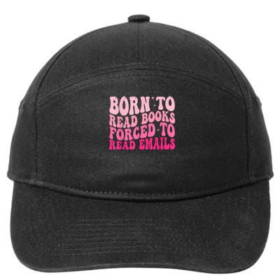 Born To Read Books Forced To Read Emails Groovy Reading 7-Panel Snapback Hat