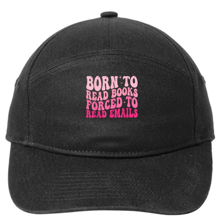 Born To Read Books Forced To Read Emails Groovy Reading 7-Panel Snapback Hat