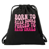 Born To Read Books Forced To Read Emails Groovy Reading Drawstring Bag