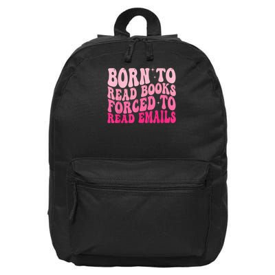 Born To Read Books Forced To Read Emails Groovy Reading 16 in Basic Backpack