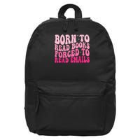 Born To Read Books Forced To Read Emails Groovy Reading 16 in Basic Backpack