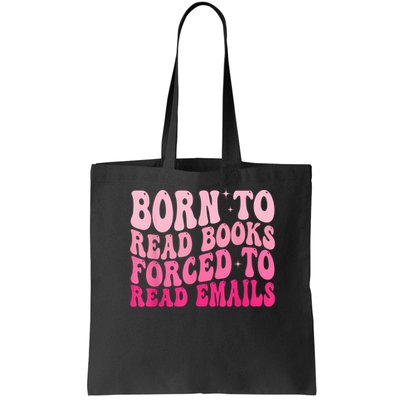 Born To Read Books Forced To Read Emails Groovy Reading Bag
