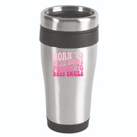 Born To Read Books Forced To Read Emails Groovy Reading 16oz Travel Tumbler