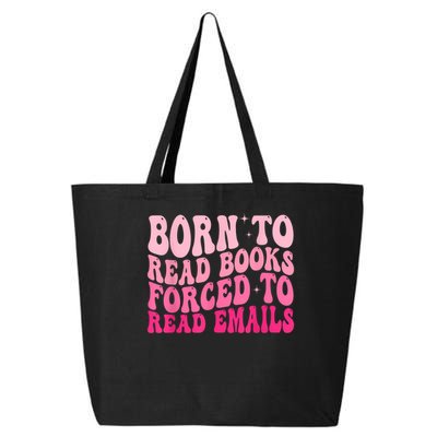 Born To Read Books Forced To Read Emails Groovy Reading 25L Jumbo Tote