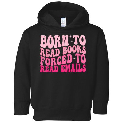 Born To Read Books Forced To Read Emails Groovy Reading Toddler Hoodie