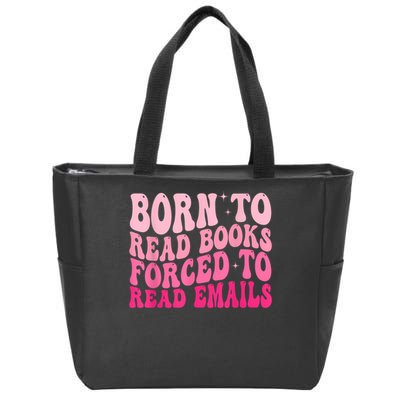 Born To Read Books Forced To Read Emails Groovy Reading Zip Tote Bag