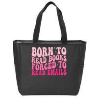 Born To Read Books Forced To Read Emails Groovy Reading Zip Tote Bag