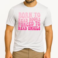 Born To Read Books Forced To Read Emails Groovy Reading Performance Shirt