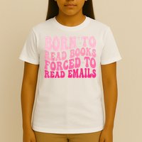 Born To Read Books Forced To Read Emails Groovy Reading T-Shirt