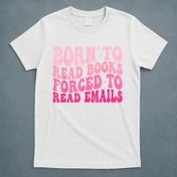 Born To Read Books Forced To Read Emails Groovy Reading T-Shirt