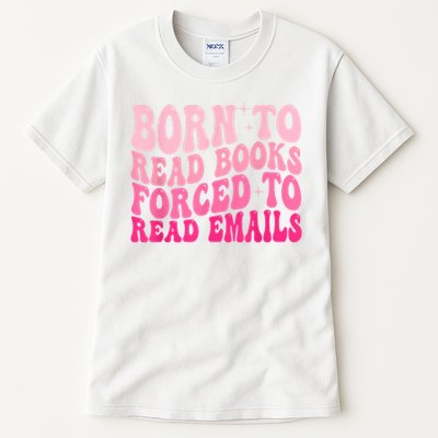 Born To Read Books Forced To Read Emails Groovy Reading Tall T-Shirt