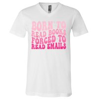 Born To Read Books Forced To Read Emails Groovy Reading V-Neck T-Shirt