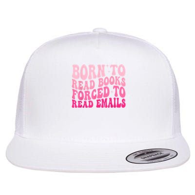 Born To Read Books Forced To Read Emails Groovy Reading Flatbill Hat