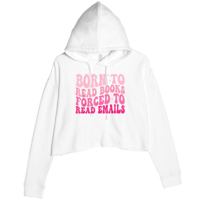 Born To Read Books Forced To Read Emails Groovy Reading Crop Fleece Hoodie