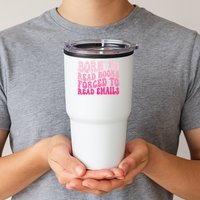 Born To Read Books Forced To Read Emails Groovy Reading Tumbler