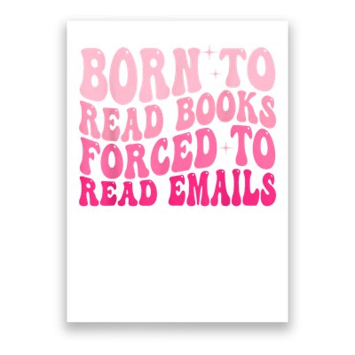 Born To Read Books Forced To Read Emails Groovy Reading Poster