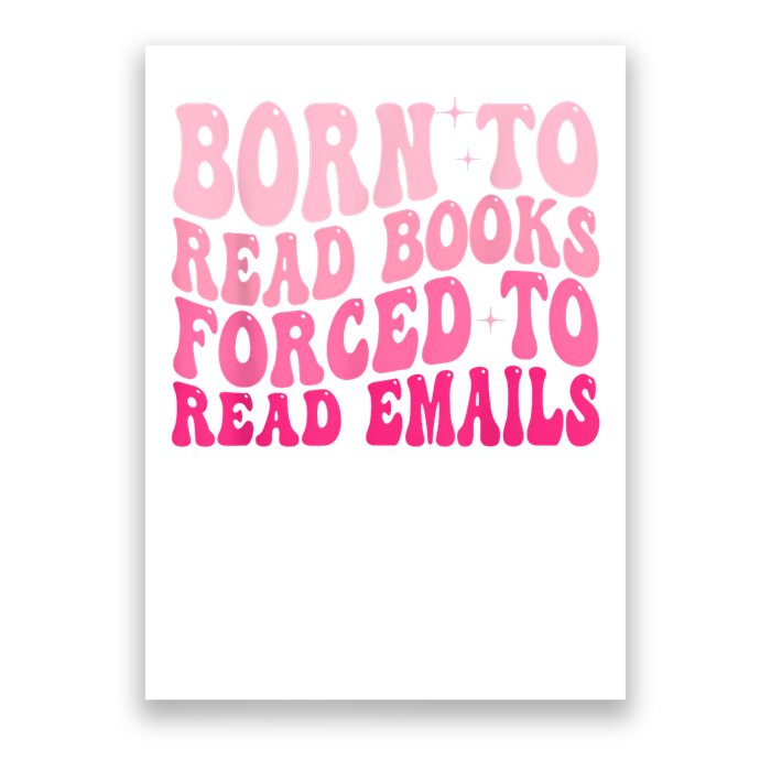Born To Read Books Forced To Read Emails Groovy Reading Poster