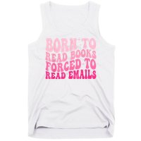 Born To Read Books Forced To Read Emails Groovy Reading Tank Top