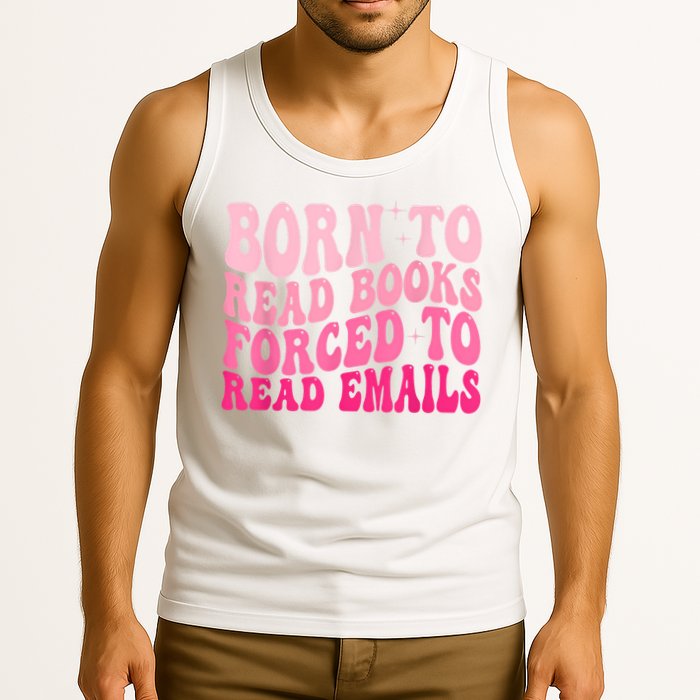 Born To Read Books Forced To Read Emails Groovy Reading Tank Top