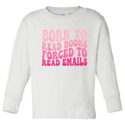 Born To Read Books Forced To Read Emails Groovy Reading Toddler Long Sleeve Shirt