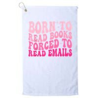 Born To Read Books Forced To Read Emails Groovy Reading Golf Towel
