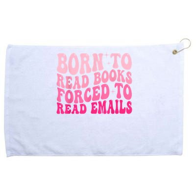 Born To Read Books Forced To Read Emails Groovy Reading Grommeted Golf Towel