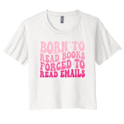 Born To Read Books Forced To Read Emails Groovy Reading Crop Top