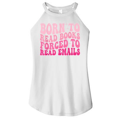 Born To Read Books Forced To Read Emails Groovy Reading Women's Perfect Tri Rocker Tank