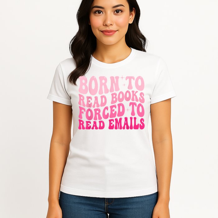 Born To Read Books Forced To Read Emails Groovy Reading Womens T-Shirt