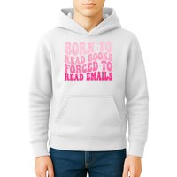 Born To Read Books Forced To Read Emails Groovy Reading Kids Hoodie