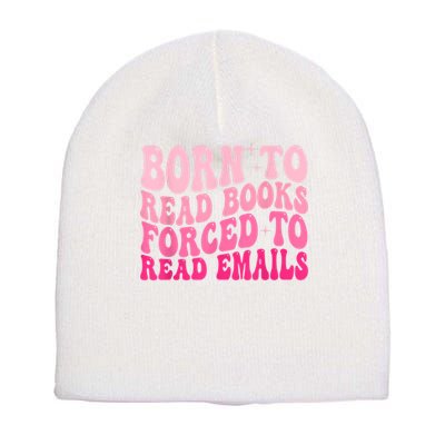 Born To Read Books Forced To Read Emails Groovy Reading Short Acrylic Beanie