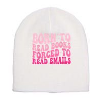 Born To Read Books Forced To Read Emails Groovy Reading Short Acrylic Beanie
