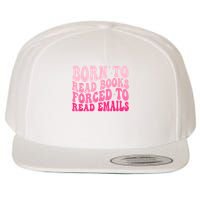 Born To Read Books Forced To Read Emails Groovy Reading Wool Snapback Cap