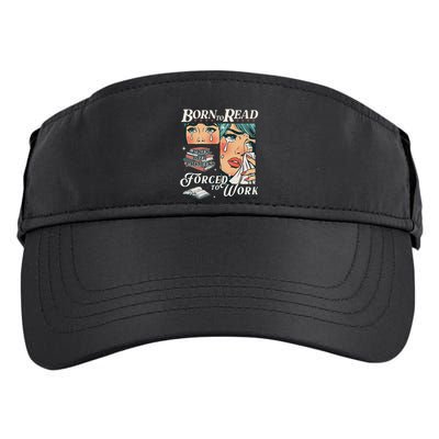 Born To Read Vintage Forced To Work Bookish Addict Bookworm Adult Drive Performance Visor