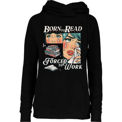 Born To Read Vintage Forced To Work Bookish Addict Bookworm Womens Funnel Neck Pullover Hood