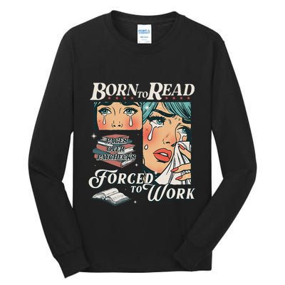 Born To Read Vintage Forced To Work Bookish Addict Bookworm Tall Long Sleeve T-Shirt