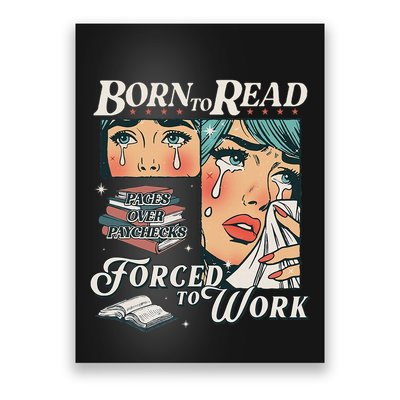 Born To Read Vintage Forced To Work Bookish Addict Bookworm Poster