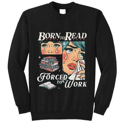 Born To Read Vintage Forced To Work Bookish Addict Bookworm Tall Sweatshirt