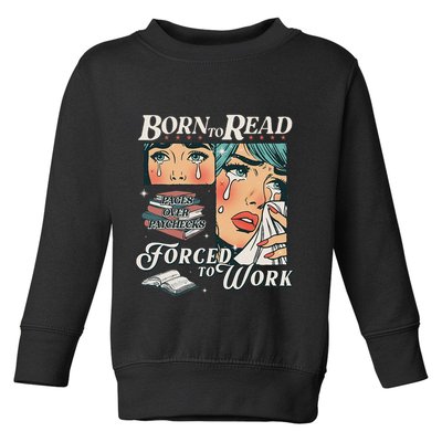 Born To Read Vintage Forced To Work Bookish Addict Bookworm Toddler Sweatshirt