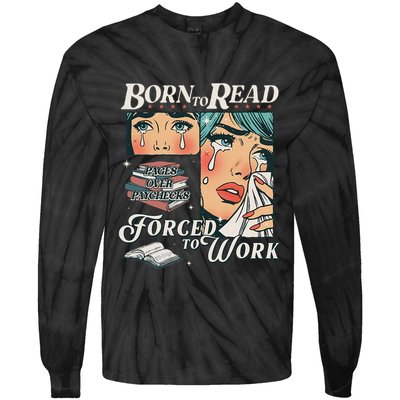 Born To Read Vintage Forced To Work Bookish Addict Bookworm Tie-Dye Long Sleeve Shirt