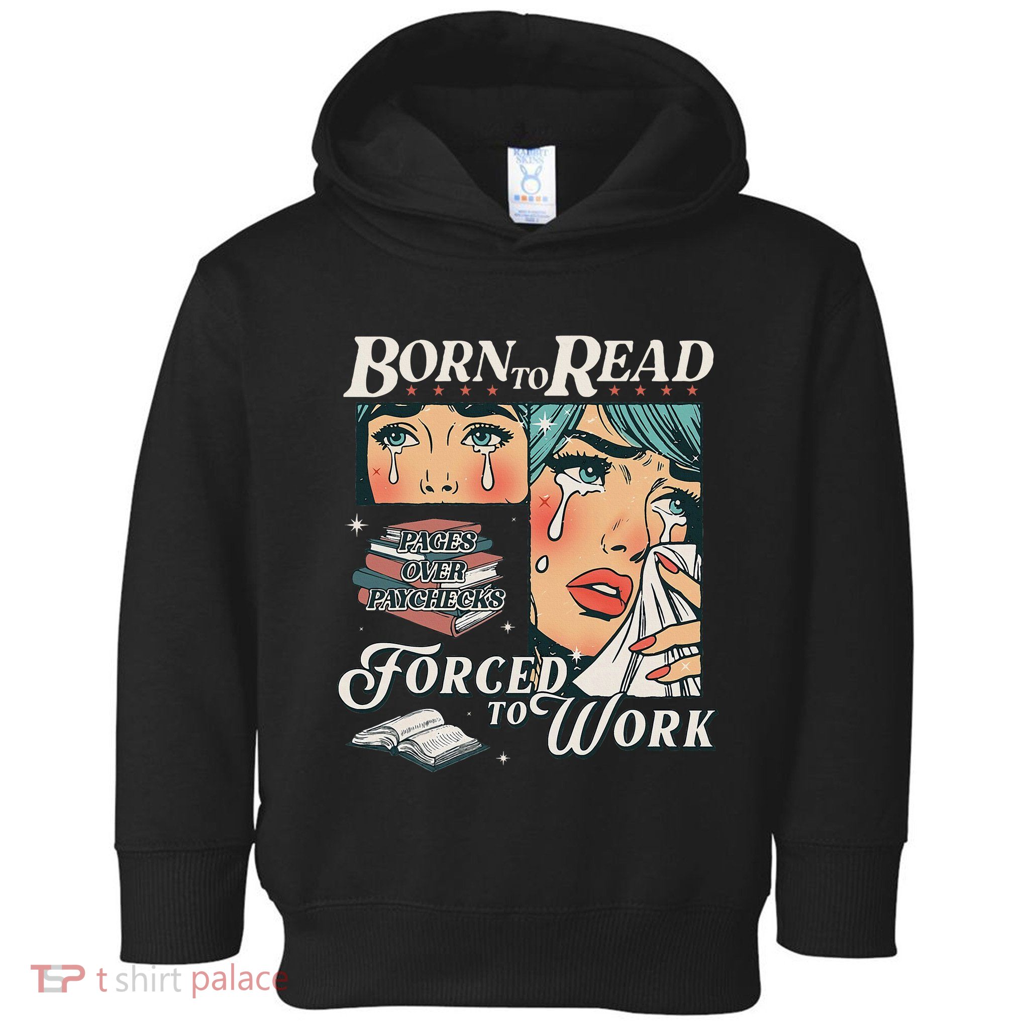 Born To Read Vintage Forced To Work Bookish Addict Bookworm Toddler Hoodie