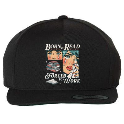 Born To Read Vintage Forced To Work Bookish Addict Bookworm Wool Snapback Cap