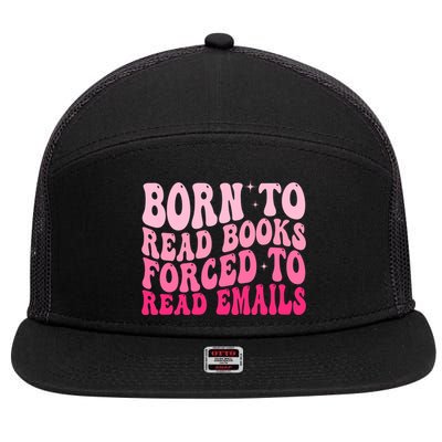 Born To Read Books Forced To Read Emails Groovy Reading  7 Panel Mesh Trucker Snapback Hat