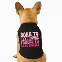 Born To Read Books Forced To Read Emails Groovy Reading  Doggie Tank