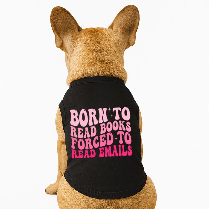 Born To Read Books Forced To Read Emails Groovy Reading  Doggie Tank